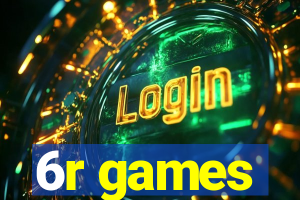 6r games